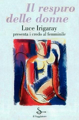 Luce Irigaray_Il respiro delle donne